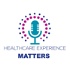 Healthcare Experience Matters
