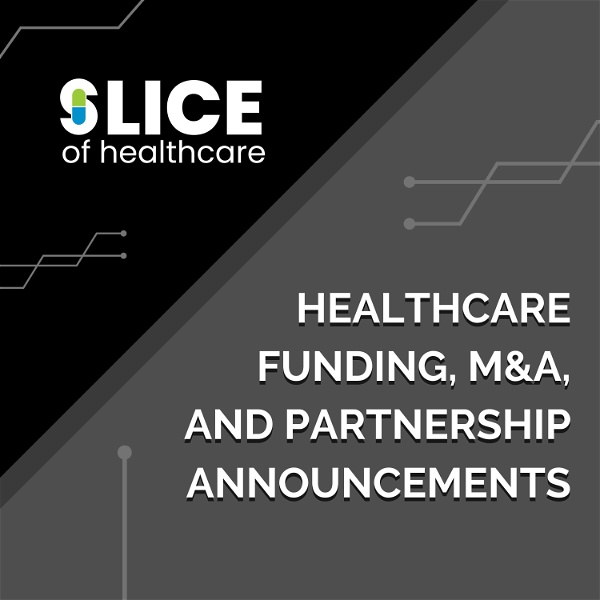 Artwork for Healthcare Funding, M&A, and Partnership Announcements