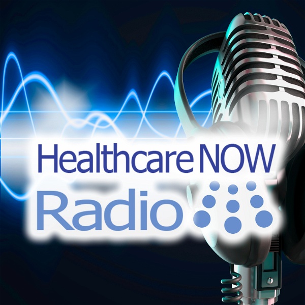 Artwork for Healthcare NOW Radio Podcast Network