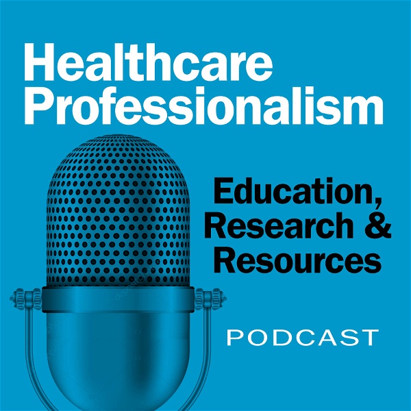Artwork for Healthcare Professionalism: Education, Research & Resources