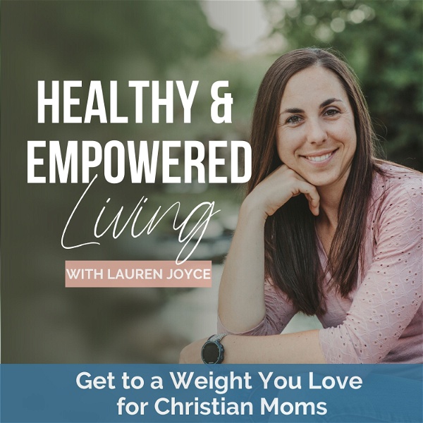 Artwork for Healthy & Empowered Living, Christian Weight Loss, Healthy Eating Tips, Body Confidence, Simple Lifestyle Habits, Healthy Fam