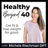 Healthy Beyond 40 | Lose Weight, Get in Shape, Healthier Habits, Healthy Eating, Strength Training for Women
