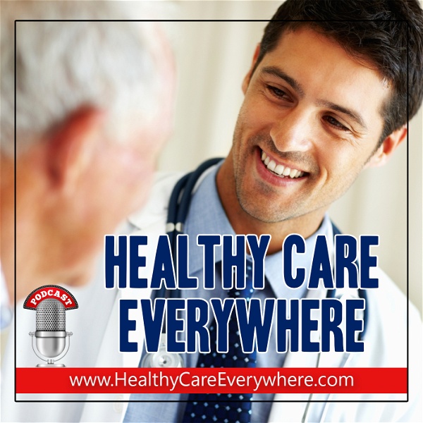 Artwork for Healthy Care Everywhere Podcast