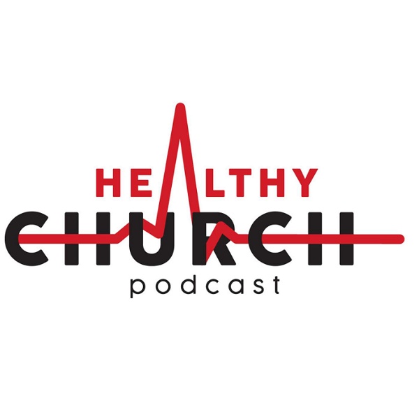 Artwork for Healthy Church Podcast