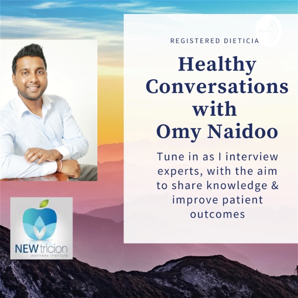 Artwork for Healthy Conversations with Omy Naidoo, A show for Dieticians