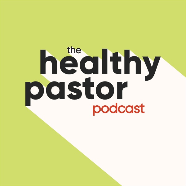 Artwork for The Healthy Pastor Podcast