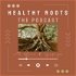 Healthy Roots The Podcast