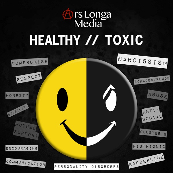 Artwork for Healthy // Toxic: Relationships with Narcissistic, Borderline, and other Personality Types