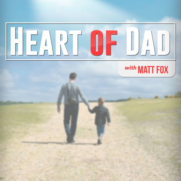 Artwork for Heart of Dad Podcast