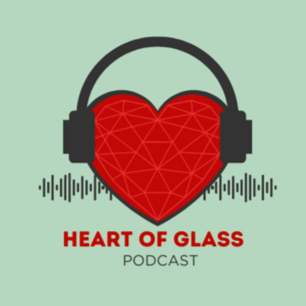 Artwork for Heart of Glass Podcast