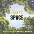 The Heart Space podcast - simple, practical wisdom for modern times