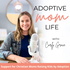 Adoptive Mom Life | Open Adoption, Adoptive Parenting, Birth Family, Christian Community, Biblical Encouragement