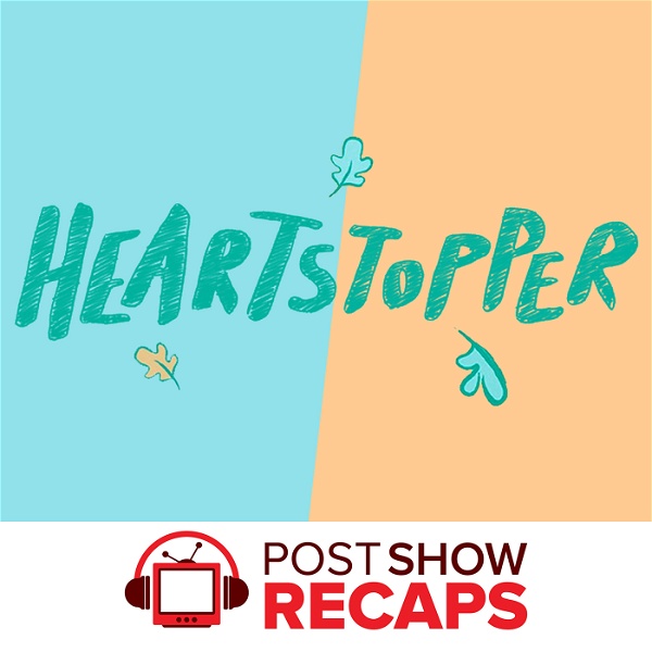 Artwork for Heartstopper: A Post Show Recap