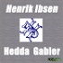 Hedda Gabler by Henrik Ibsen (1828 - 1906)