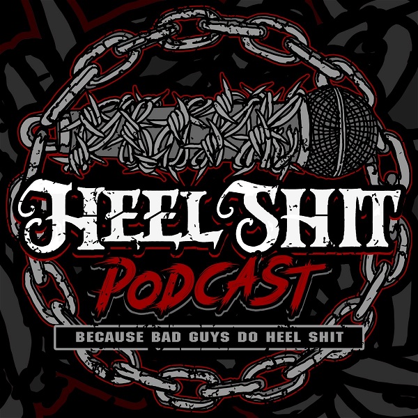 Artwork for Heel Shit Podcast