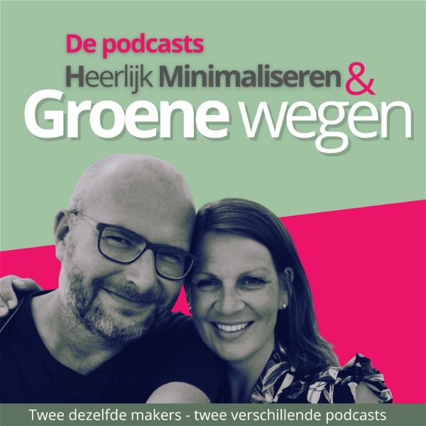 Artwork for Heerlijk Minimaliseren & Groene wegen