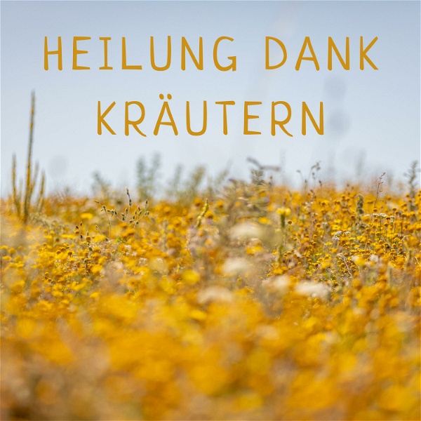 Artwork for Heilung Dank Kräutern-Podcast