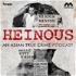 Heinous – An Asian True Crime Podcast
