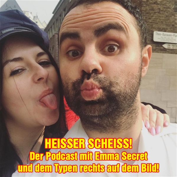 Artwork for Heisser Scheiss! Der Podcast mit Emma Secret & dem Typen rechts im Bild!