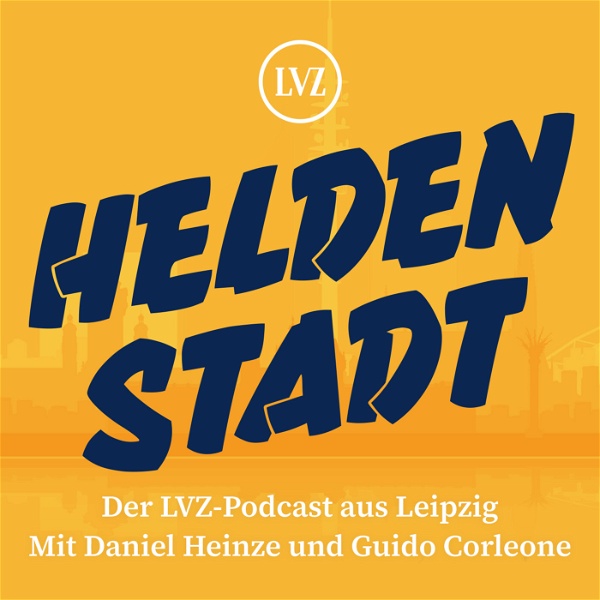 Artwork for Heldenstadt. Der LVZ-Podcast aus Leipzig. Mit Daniel Heinze und Guido Corleone.