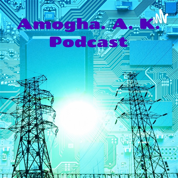 Artwork for Amogha. A. K. Podcast: Electrical And Electronics Engineering