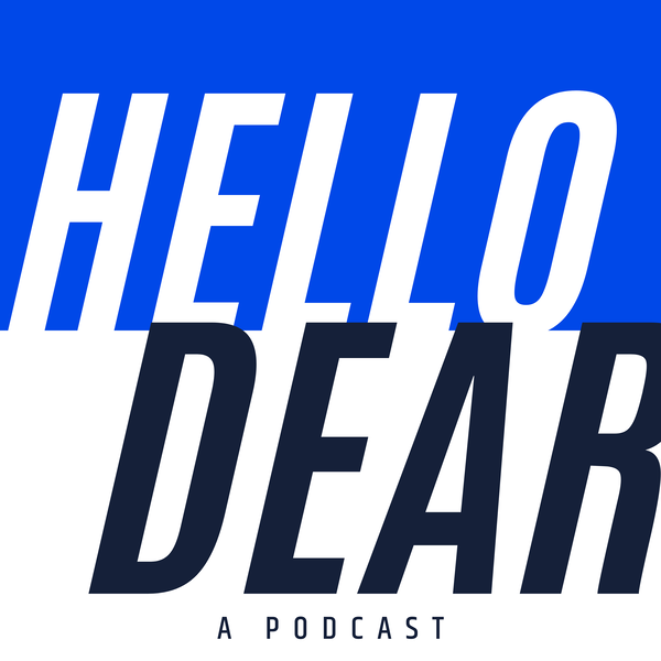 Artwork for Hello Dear: A Podcast