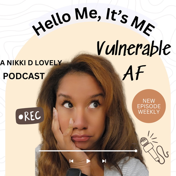 Artwork for Hello Me, It's Me : Vulnerable AF