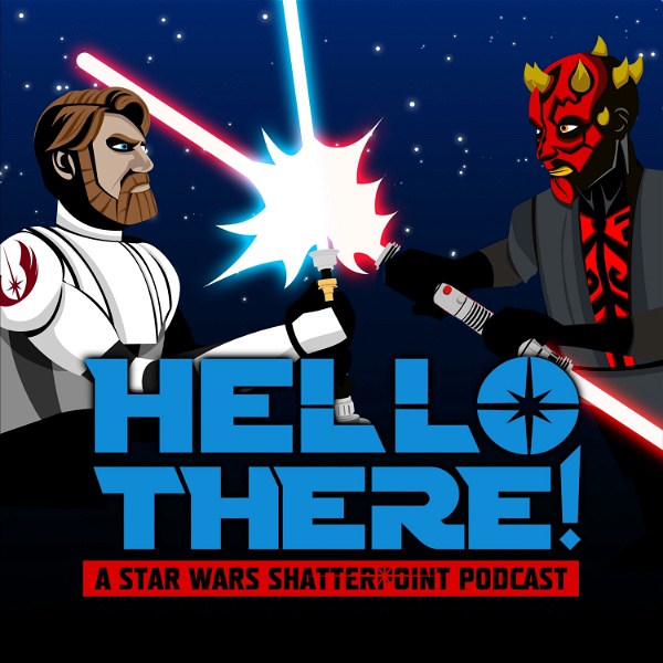 Artwork for Hello There! A Star Wars Shatterpoint Podcast
