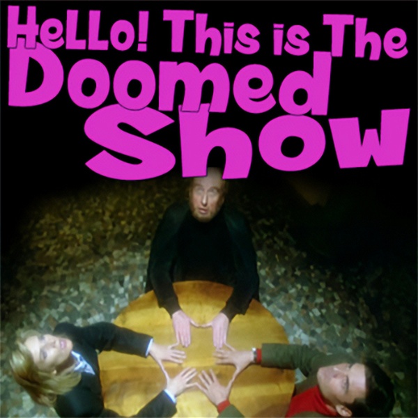 Artwork for Hello! This is the Doomed Show.