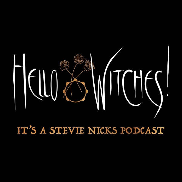 Artwork for Hello Witches! It's a Stevie Nicks Podcast.