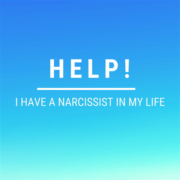 Artwork for Help! I Have a Narcissist In My Life