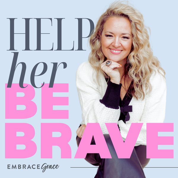 Artwork for Help Her Be Brave Podcast