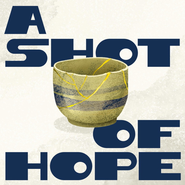 Artwork for A Shot of Hope: Recovery Stories