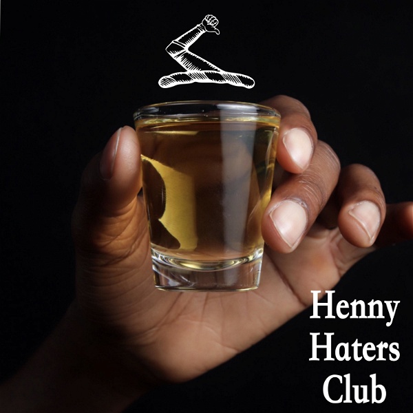 Artwork for Henny Haters Club