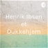 Henrik Ibsen et Dukkehjem