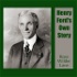 Henry Ford's Own Story by Rose Wilder Lane (1886 - 1968)