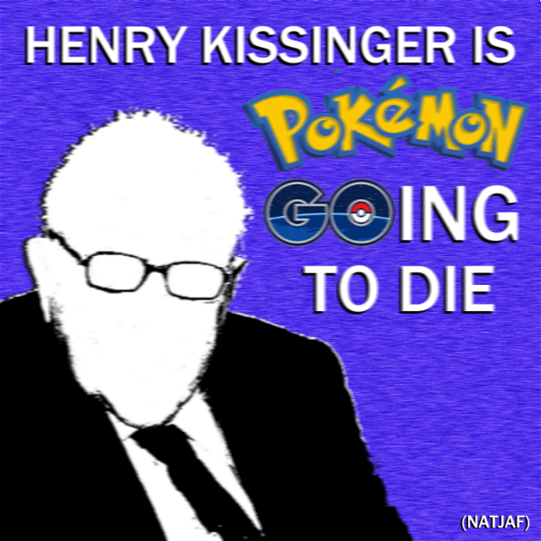Artwork for Henry Kissinger Is Pokemon Going To Die