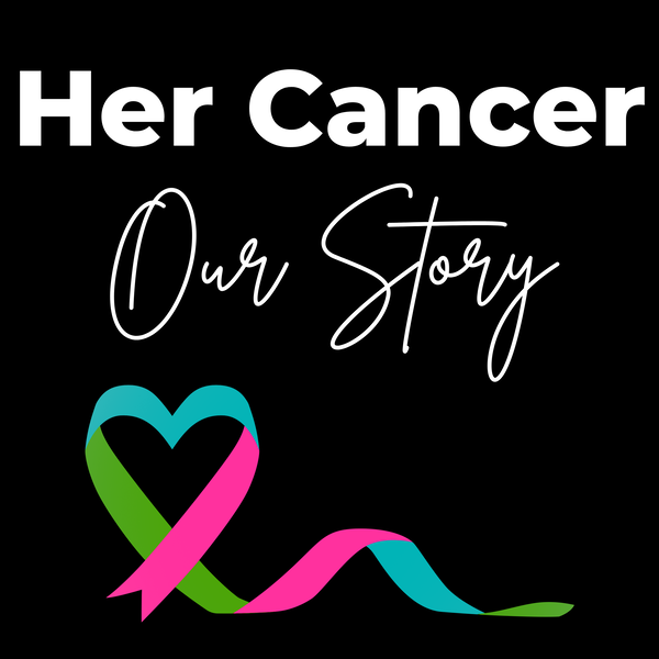 Artwork for Her Cancer Our Story