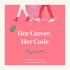 Her Career, Her Code