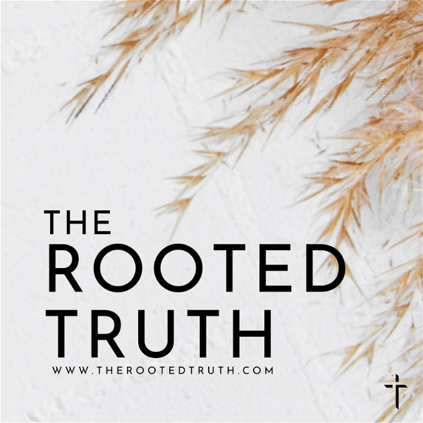 Artwork for The Rooted Truth Podcast