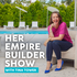 Her Empire Builder Show with Tina Tower