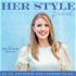 HER Style Podcast | Buy Less, Shop Smarter, Build a Wardrobe You Love