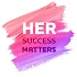 Her Success Matters