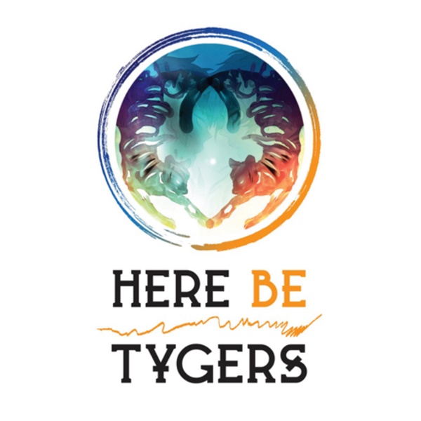 Artwork for Here Be Tygers: Your Storytelling Guide