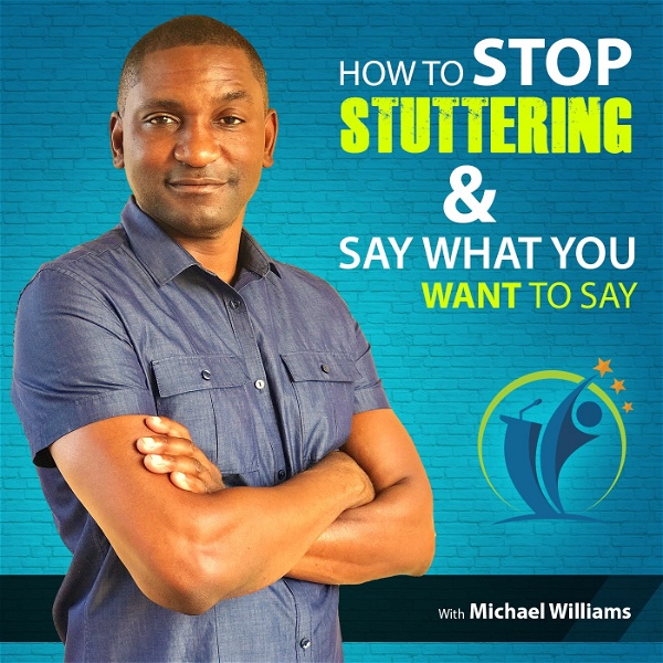 Artwork for Here's How to Stop Stuttering & Say What You Want Podcast
