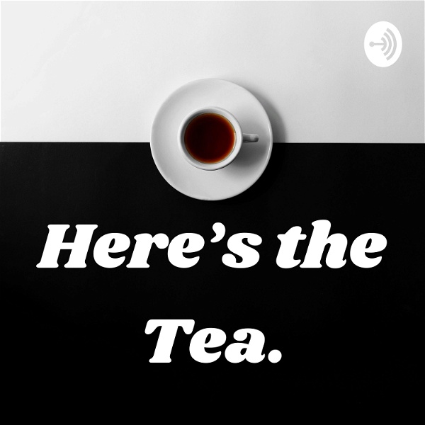Artwork for Here’s the Tea.