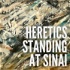 Heretics Standing at Sinai