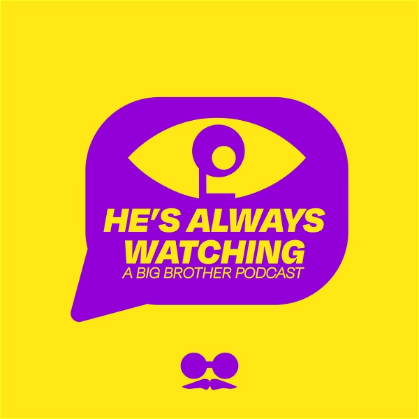 Artwork for He’s Always Watching: A Big Brother Podcast
