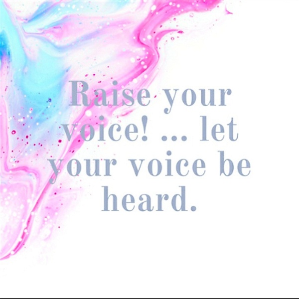 Artwork for Raise your voice! ... let your voice be heard.
