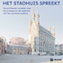 Het Stadhuis Spreekt